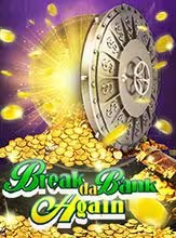 Break da Bank Again game